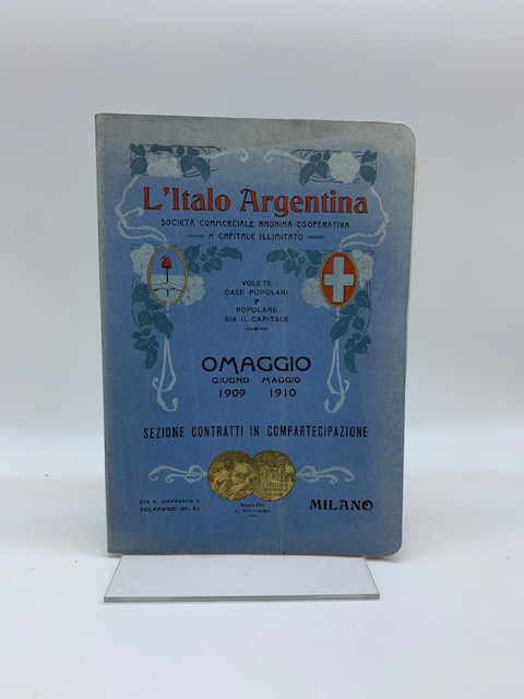 L'Italo argentina. Società commerciale anonima cooperativa a capitale illimitato. Sezione contratti in compartecipazione per la costruzione di case popolari...